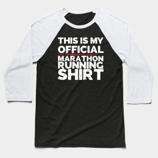 This Is My Official Marathon Running Shirt Baseball T-Shirt